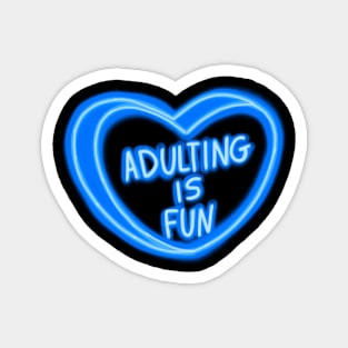 Adulting Is Fun Blue Heart Magnet