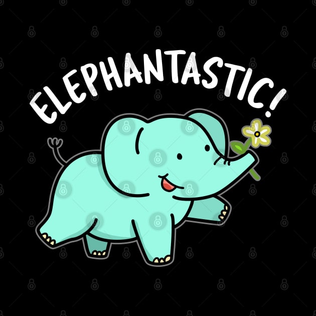 Elephantastic Cute Fantastic Elephant Pun by punnybone