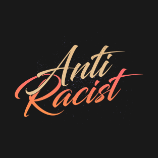 Anti Racist T-Shirt