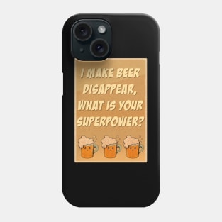 I make beer disappear Phone Case