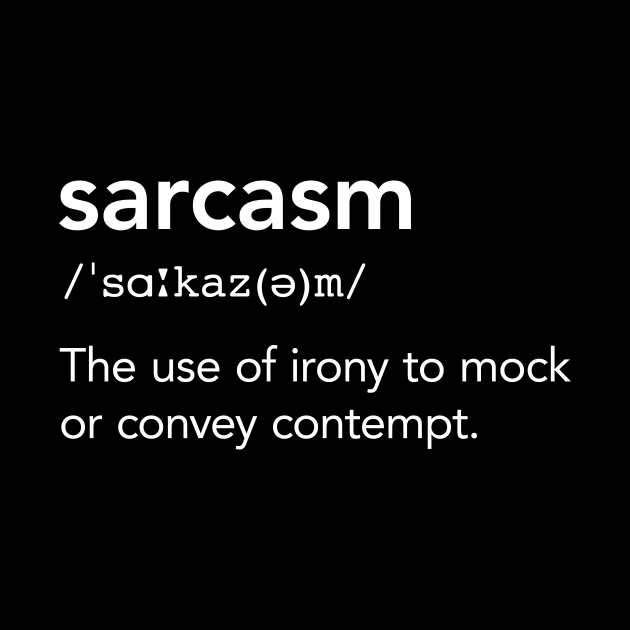 Sarcasm Definition by vladocar