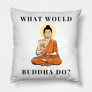 What would Buddha do? Pillow
