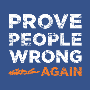 Prove People Wrong ... Again (Blue) T-Shirt