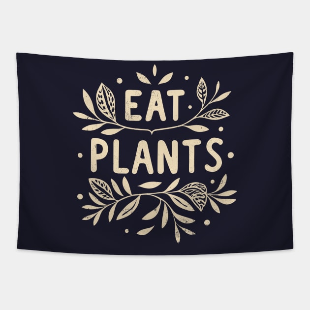 Eat Plants, Go Vegan, Minimalist Vintage Design Tapestry by ravensart