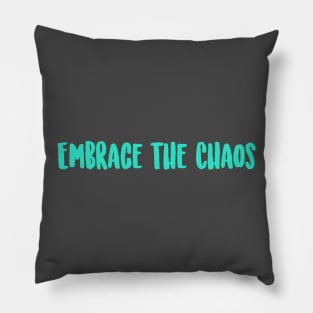 Embrace the Chaos Pillow