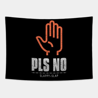 Pls No Slappy Slap Anti Violence Tapestry