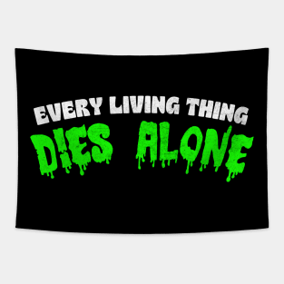 Every Living Thing Dies Alone  - Nihilist Statement Apparel Tapestry