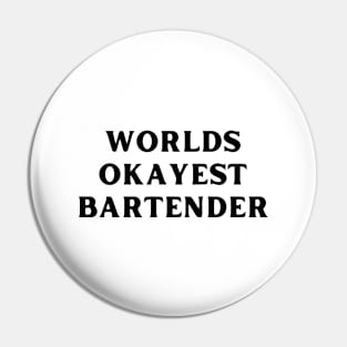 World okayest bartender Pin