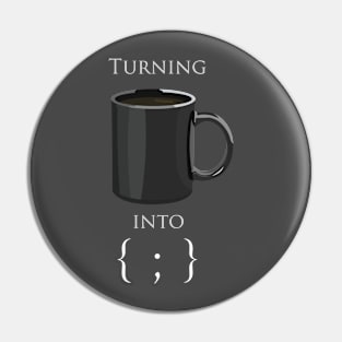 Coffee into Code Pin
