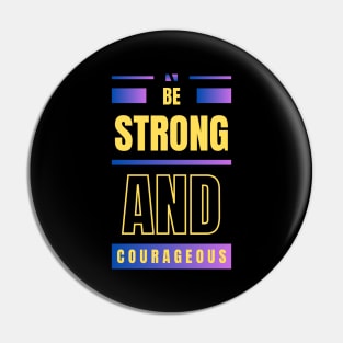 Be Strong And Courageous | Christian Pin