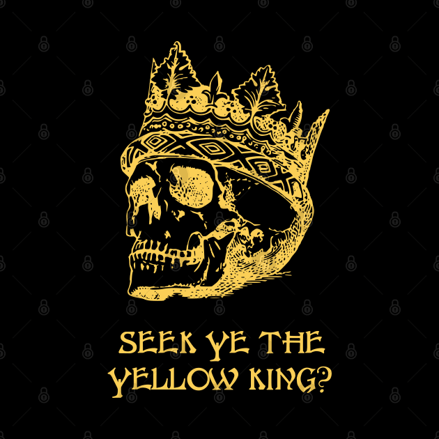 Seek Ye The Yellow King by Talesbybob