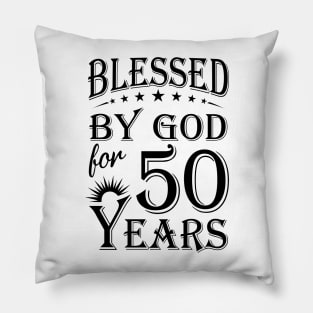 Blessed By God For 50 Years Pillow