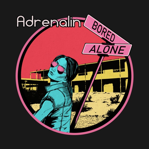 Bored and Alone by adrenalin