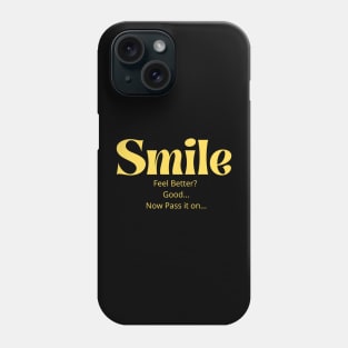 Smile pass it on Phone Case