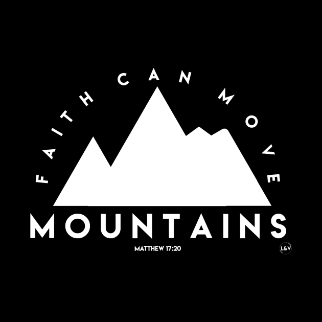 Faith Can Move Mountains by LazaAndVine