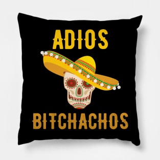 Adios Bitchachos Pillow