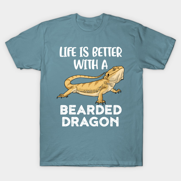 Disover Life Is Better With A Bearded Dragon Funny Gift - Life Is Better With A Bearded Dragon - T-Shirt