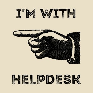 I'm With Helpdesk T-Shirt