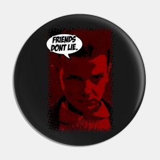 Stanger Things | Friends Dont Lie. Pin