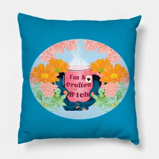 I'm A Craftea B*tch Pillow