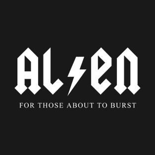 For Those About To Burst Alien ACDC T-Shirt