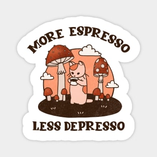More espresso less depresso Magnet