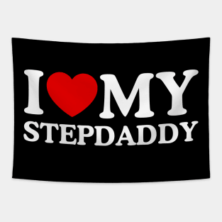 I LOVE MY STEPDADDY Tapestry