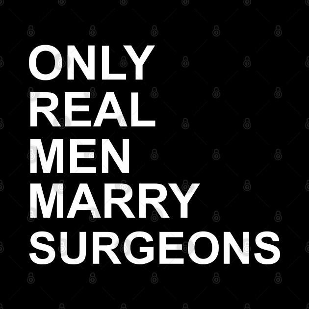 Real Men Marry Surgeons by Historia