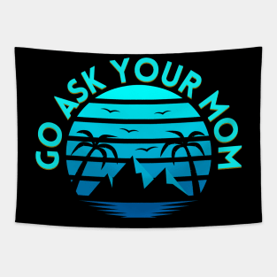 Go ask your mom Tapestry