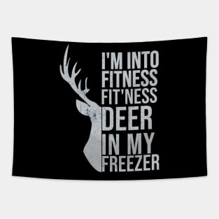I'm Into Fitness Fit'Ness Deer In My Freezer Funny Hunter Tapestry