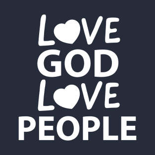 Love God Love People Inspirational Jesus Quote T-Shirt