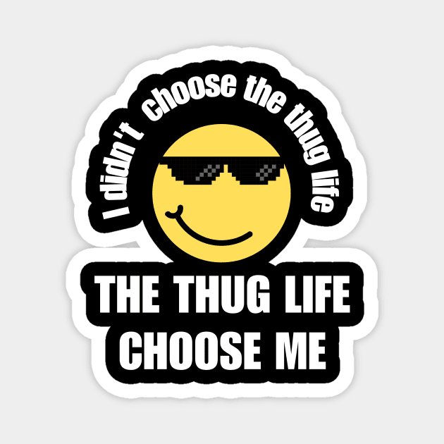 Thug-life Magnet by WordsOfVictor