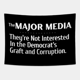 The Major Media Isn't Interested in Democrat's Graft and Corruption Tapestry