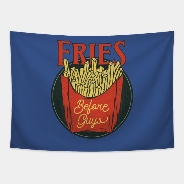 Fries Before Guys - Cool Saying Tapestry by Hariolf´s Mega Store