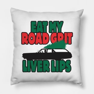 Eat my road grit, liver lips Pillow