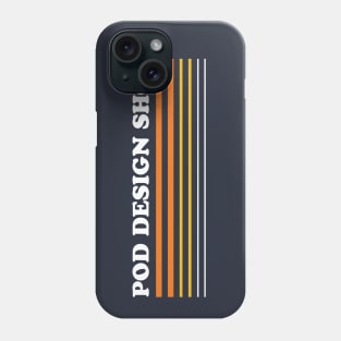 Pod Design Shop Phone Case