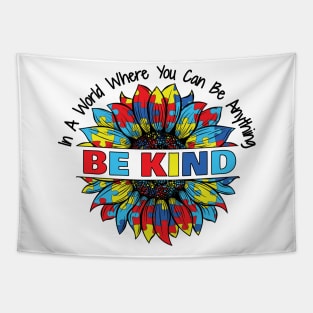 In A World Where You Can Be Anything Be kind sunflower Tapestry