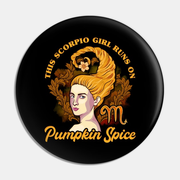 This Scorpio Girl Runs On Pumpkin Spice Funny Birthday Gift T-Shirt Pin by Dr_Squirrel