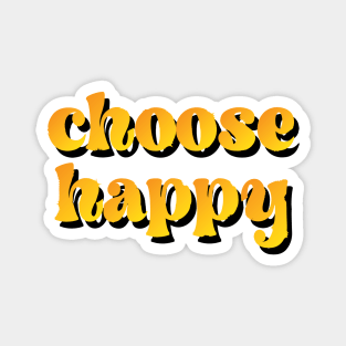 choose happy Magnet