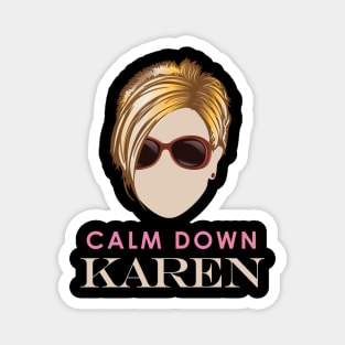 Calm Down Karen Magnet