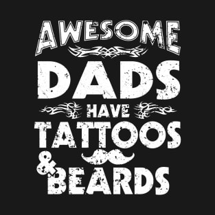 Tattoos And Beards Father Day T-Shirt