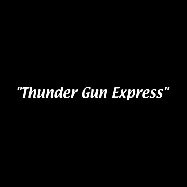 Thunder Gun Express by VideoNasties