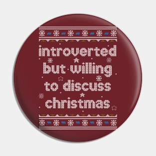 Introverted but willing to discuss Christmas Pin