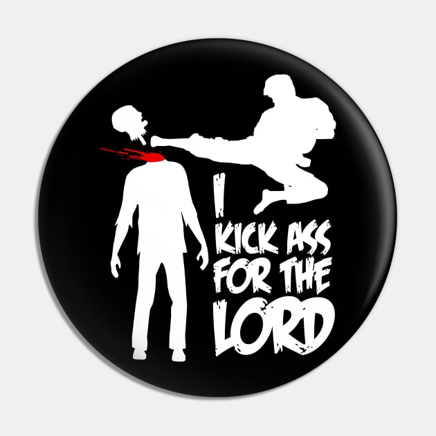 I Kick Ass For The Lord - Braindead / Dead Alive Pin by CultureClashClothing