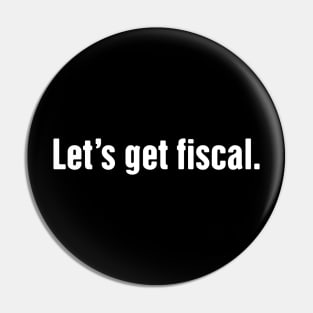 Let's Get Fiscal | Funny Accounting Pin