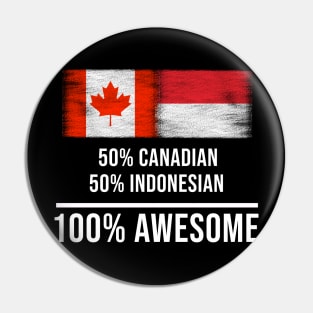 50% Canadian 50% Indonesian 100% Awesome - Gift for Indonesian Heritage From Indonesia Pin