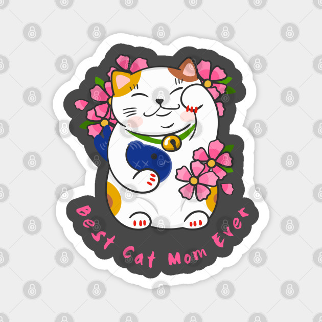 Best Cat Mom Ever Best Cat Mom Ever Funny Cat Magnet Teepublic