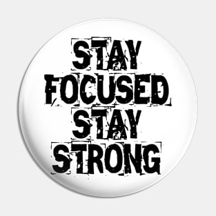 Stay Focused Stay Strong Pin