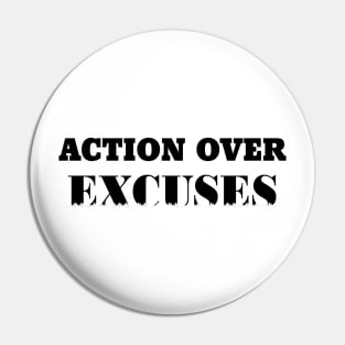 action over excuses Pin