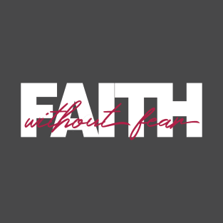 Faith Without Fear Christian Tee T-Shirt